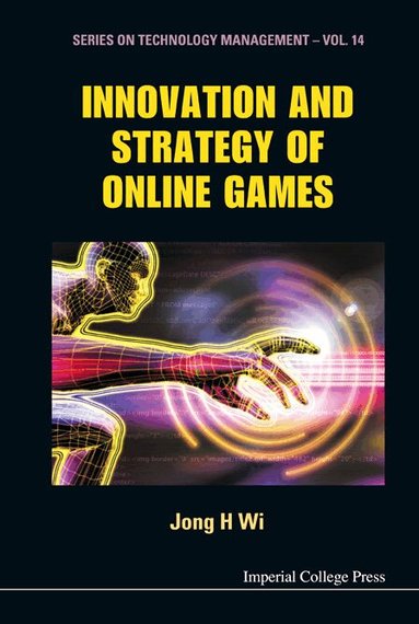 Jong H Wi - INNOVATION AND STRATEGY OF ONLINE GAMES, Inbunden