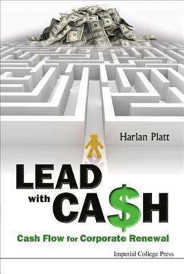 Lead With Cash: Cash Flow For Corporate Renewal 1
