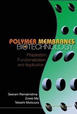 Polymer Membranes In Biotechnology: Preparation, Functionalization And Application 1