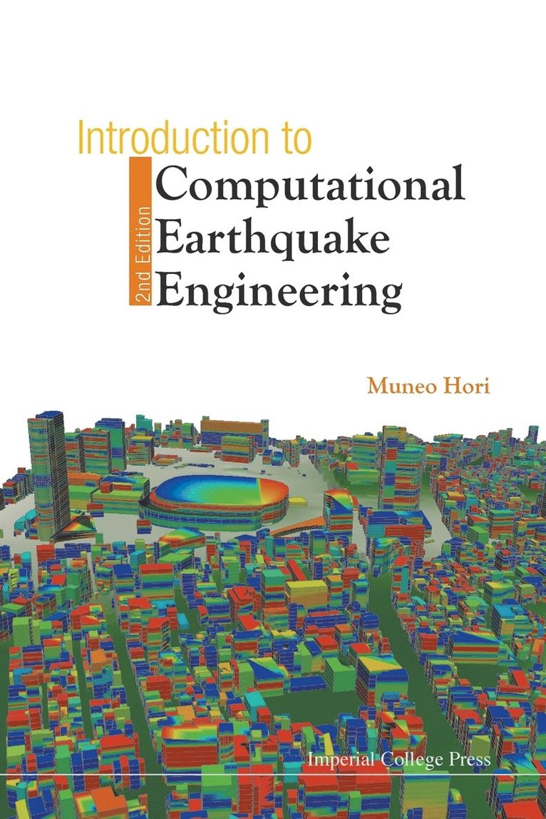 Muneo Hori, HORI MUNEO, Hori Muneo - Introduction to Computational Earthquake Engineering (2nd Edition), Häftad