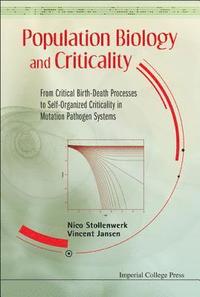 bokomslag Population Biology And Criticality: From Critical Birth-death Processes To Self-organized Criticality In Mutation Pathogen Systems