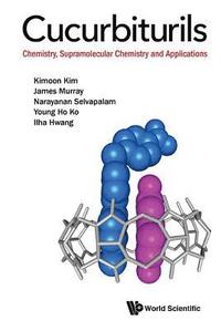 bokomslag Cucurbiturils: Chemistry, Supramolecular Chemistry And Applications