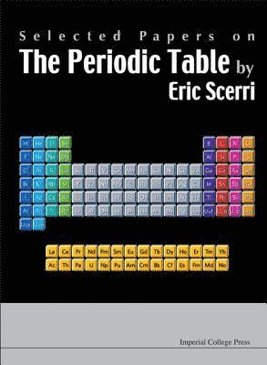 Selected Papers On The Periodic Table By Eric Scerri 1