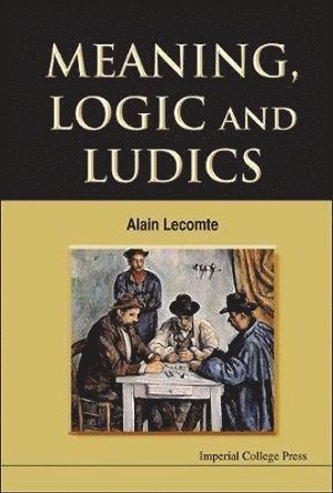 bokomslag Meaning, Logic And Ludics