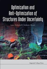 bokomslag Optimization And Anti-optimization Of Structures Under Uncertainty