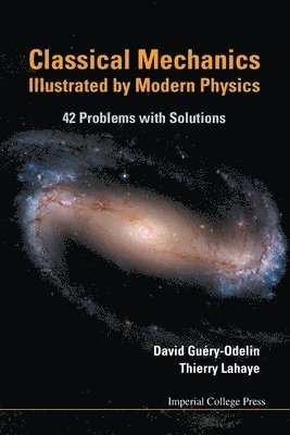 bokomslag Classical Mechanics Illustrated By Modern Physics: 42 Problems With Solutions