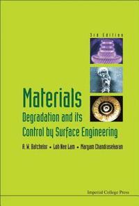 bokomslag Materials Degradation And Its Control By Surface Engineering (3rd Edition)