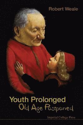 bokomslag Youth Prolonged: Old Age Postponed