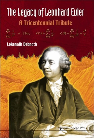 Lokenath Debnath - LEGACY OF LEONHARD EULER, THE: A TRICENTENNIAL TRIBUTE, Inbunden
