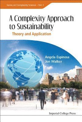 Angela Espinosa, Jon Walker, ESPINOSA ANGELA, Espinosa Angela - Complexity Approach To Sustainability, A: Theory And Application, Inbunden