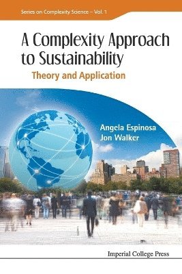 Angela Espinosa, Jon Walker, Uk) Espinosa, Angela (Hull Univ Business School, Uk) Walker, Jon (Independent Researchers, ESPINOSA ANGELA ET AL, Espinosa Angela Et Al - Complexity Approach To Sustainability, A: Theory And Application, Häftad