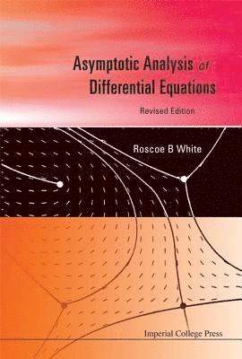 bokomslag Asymptotic Analysis Of Differential Equations (Revised Edition)