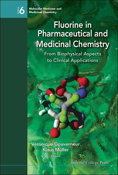 Gouverneur Veronique, Véronique Gouverneur, Klaus Müller - FLUORINE IN PHARMACEUTICAL AND MEDICINAL CHEMISTRY: FROM BIOPHYSICAL ASPECTS TO CLINICAL APPLICATIONS, Inbunden
