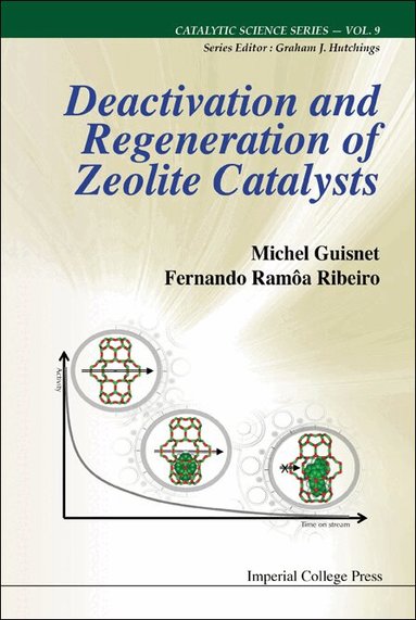 Guisnet Michel, Michel Guisnet, Fernando Ramôa Ribeiro - DEACTIVATION AND REGENERATION OF ZEOLITE CATALYSTS, Inbunden