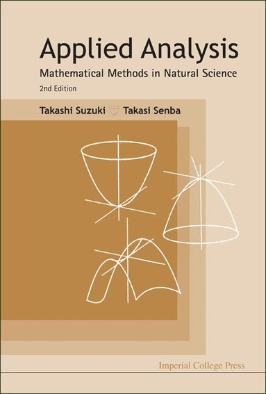 Takashi Suzuki, Takasi Senba - APPLIED ANALYSIS: MATHEMATICAL METHODS IN NATURAL SCIENCE (2ND EDITION), Inbunden