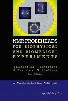 Nmr Probeheads For Biophysical And Biomedical Experiments: Theoretical Principles And Practical Guidelines (2nd Edition) 1