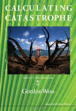 Gordon Woo - CALCULATING CATASTROPHE, Inbunden
