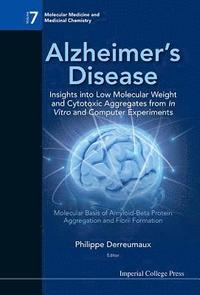 bokomslag Alzheimer's Disease: Insights Into Low Molecular Weight And Cytotoxic Aggregates From In Vitro And Computer Experiments - Molecular Basis Of Amyloid-beta Protein Aggregation And Fibril Formation