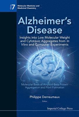Alzheimer's Disease: Insights Into Low Molecular Weight And Cytotoxic Aggregates From In Vitro And Computer Experiments - Molecular Basis Of Amyloid-beta Protein Aggregation And Fibril Formation 1