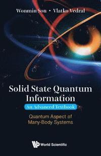 bokomslag Solid State Quantum Information -- An Advanced Textbook: Quantum Aspect Of Many-body Systems