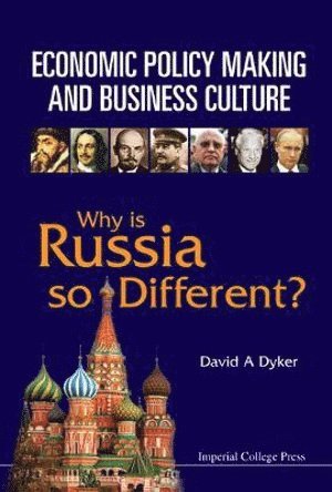 Economic Policy Making And Business Culture: Why Is Russia So Different?