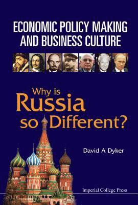 Economic Policy Making And Business Culture: Why Is Russia So Different? 1