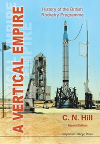 bokomslag Vertical Empire, A: History Of The British Rocketry Programme