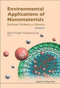 bokomslag Environmental Applications Of Nanomaterials: Synthesis, Sorbents And Sensors (2nd Edition)