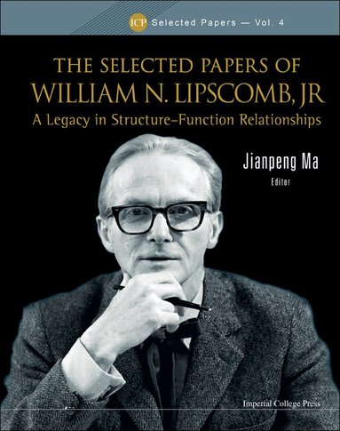 Ma Jianpeng, Jianpeng Ma - SELECTED PAPERS OF WILLIAM N. LIPSCOMB, JR., THE: A LEGACY IN STRUCTURE-FUNCTION RELATIONSHIPS, Inbunden