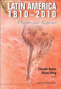 bokomslag Latin America 1810-2010: Dreams And Legacies