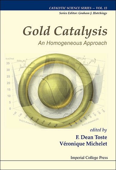 Toste F Dean, F Dean Toste, Véronique Michelet - GOLD CATALYSIS: AN HOMOGENEOUS APPROACH, Inbunden