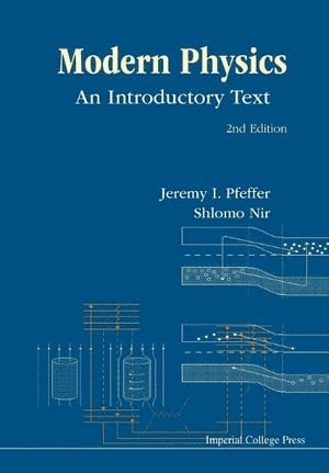 Jeremy I Pfeffer, Shlomo Nir, Jeremy I. Pfeffer, PFEFFER JEREMY I, Pfeffer Jeremy I - Modern Physics: An Introductory Text (2nd Edition), Häftad