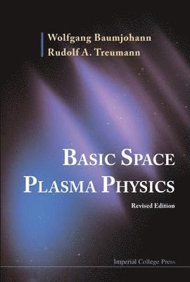 bokomslag Basic Space Plasma Physics (Revised Edition)