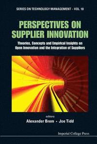 bokomslag Perspectives On Supplier Innovation: Theories, Concepts And Empirical Insights On Open Innovation And The Integration Of Suppliers