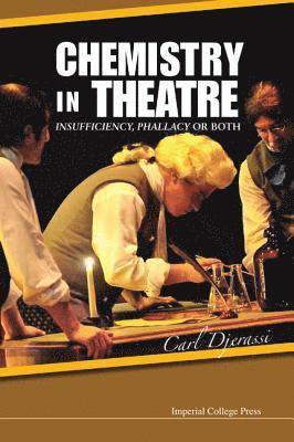 Chemistry In Theatre: Insufficiency, Phallacy Or Both 1