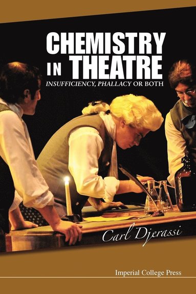 bokomslag Chemistry In Theatre: Insufficiency, Phallacy Or Both