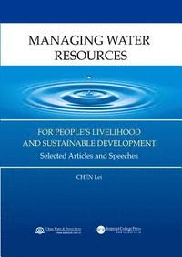 bokomslag Managing Water Resources For People's Livelihood And Sustainable Development: Selected Articles And Speeches