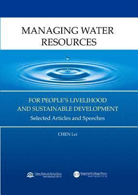 bokomslag Managing Water Resources For People's Livelihood And Sustainable Development: Selected Articles And Speeches