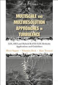 bokomslag Multiscale And Multiresolution Approaches In Turbulence - Les, Des And Hybrid Rans/les Methods: Applications And Guidelines (2nd Edition)