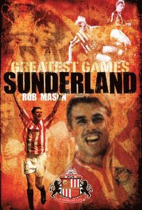 bokomslag Sunderland Greatest Games