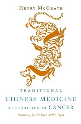 bokomslag Traditional Chinese Medicine Approaches to Cancer