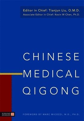 Tianjun Liu, Kevin Chen - Chinese Medical Qigong, Inbunden