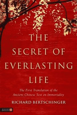 Richard Bertschinger - Secret of Everlasting Life, Häftad