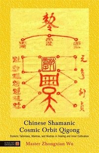 bokomslag Chinese Shamanic Cosmic Orbit Qigong