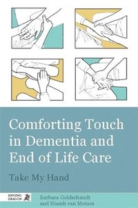 bokomslag Comforting Touch in Dementia and End of Life Care