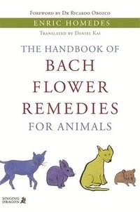 bokomslag The Handbook of Bach Flower Remedies for Animals