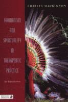 bokomslag Shamanism and Spirituality in Therapeutic Practice