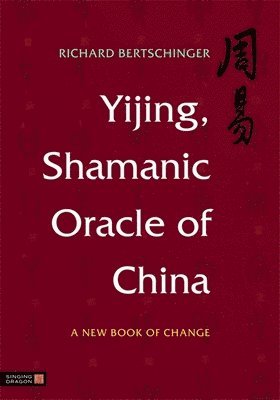 Yijing, Shamanic Oracle of China 1