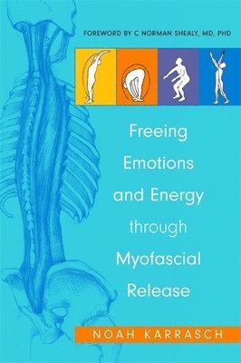 Freeing Emotions and Energy Through Myofascial Release 1