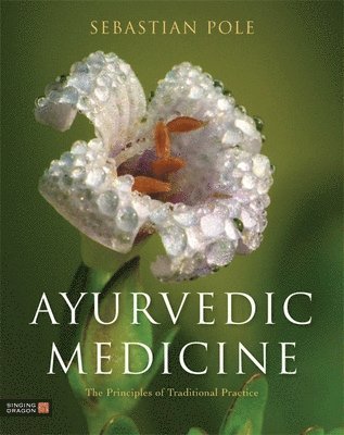 Sebastian Pole - Ayurvedic Medicine, Inbunden